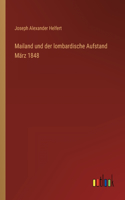 Mailand und der lombardische Aufstand März 1848