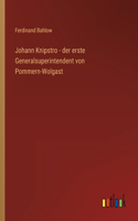 Johann Knipstro - der erste Generalsuperintendent von Pommern-Wolgast