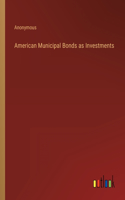 American Municipal Bonds as Investments