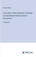 Few Days in Athens; Being the Translation of a Greek Manuscript Discovered in Herculaneum