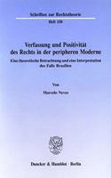 Verfassung Und Positivitat Des Rechts in Der Peripheren Moderne: Eine Theoretische Betrachtung Und Eine Interpretation Des Falls Brasilien