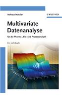 Multivariate Datenanalyse: Für Die Pharma, Bio- Und Prozessanalytik