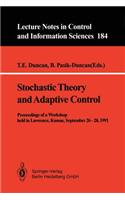 Stochastic Theory and Adaptive Control: Proceedings of a Workshop Held in Lawrence, Kansas, September 26 - 28, 1991