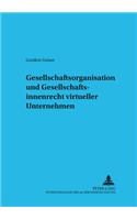 Gesellschaftsorganisation Und Gesellschaftsinnenrecht Virtueller Unternehmen
