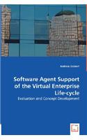 Software Agent Support of the Virtual Entreprise Life-cycle