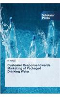 Customer Response towards Marketing of Packaged Drinking Water