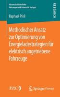 Methodischer Ansatz zur Optimierung von Energieladestrategien für elektrisch angetriebene Fahrzeuge: (Wissenschaftliche Reihe Fahrzeugtechnik Universität Stuttgart)