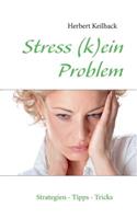 Stress (k)ein Problem: Strategien, Tipps und Tricks(German)
