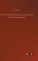 New Ilustrated Edition of J.S. Rarey´s Art of Taming Horses