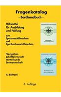 Fragenkatalog zum Sportseeschifferschein und Sporthochseeschifferschein: Hilfsmittel für Prüfung und Ausbildung zum Sportsee- und Sporthochseeschifferschein