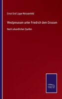 Westpreussen unter Friedrich dem Grossen