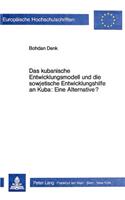 Das Kubanische Entwicklungsmodell Und Die Sowjetische Entwicklungshilfe an Kuba: Eine Alternative?