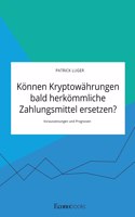 Können Kryptowährungen bald herkömmliche Zahlungsmittel ersetzen? Voraussetzungen und Prognosen