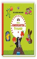 Trotsch Der kleine Maulwurf Eintragealbum Meine Kindergarten-Freunde: Freundealbum Kindergarten-Feunde Erinnerungsalbum