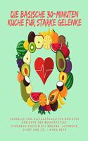 Die basische 30-Minuten Küche für starke Gelenke
