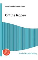 Off the Ropes: (English)