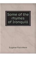 Some of the Rhymes of Ironquill: (English)