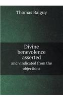 Divine benevolence asserted and vindicated from the objections