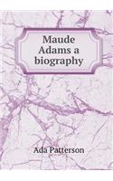 Maude Adams a biography: (English)