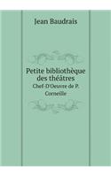 Petite Bibliothèque Des Théâtres Chef-d'Oeuvre de P. Corneille