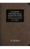 La Guerre d'Escadre Et La Guerre de Côtes Les Nouveaux Navires de Combat