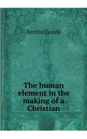 The Human Element in the Making of a Christian