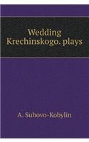 Wedding Krechinsky. Plays