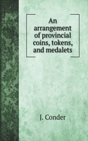 An arrangement of provincial coins, tokens, and medalets