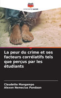 peur du crime et ses facteurs corrélatifs tels que perçus par les étudiants