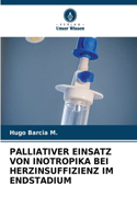 Palliativer Einsatz Von Inotropika Bei Herzinsuffizienz Im Endstadium