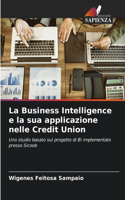 Business Intelligence e la sua applicazione nelle Credit Union