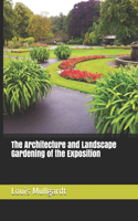 The Architecture and Landscape Gardening of the Exposition