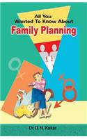 All you wanted to know about family planning