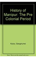 History of Manipur: The Pre Colonial Period