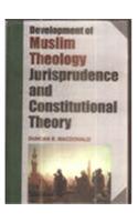 Development Of Muslim Theology Jurisprudence And Constitutional Theory
