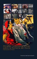 Miradas cinematograficas sobre la Romeria del Rocio. Implicaciones sevillanas