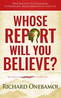 Whose Report Will You Believe?