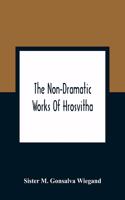 The Non-Dramatic Works Of Hrosvitha