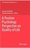 Positive Psychology Perspective on Quality of Life