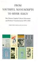 From Youthful Manuscripts to River Elegy