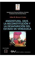 Angostura 1819. La Reconstitución Y La Desaparición del Estado de Venezuela