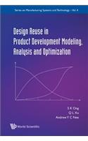 Design Reuse in Product Development Modeling, Analysis and Optimization