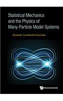 Statistical Mechanics and the Physics of Many-Particle Model Systems