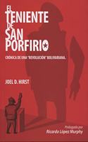 EL TENIENTE SAN PORFIRIO: Cronica de una Â«revolucionÂ» bolivariana