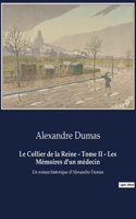 Collier de la Reine - Tome II - Les Mémoires d'un médecin: Un roman historique d'Alexandre Dumas