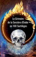 Grimoire de la Sorcière d'Endor en 100 Sortilèges