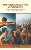 Mastering Linked Stitch Crochet Book
