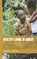 Healthy Living in Christ