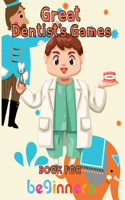 Great Dentist's Games Book For Beginners: 8.5''x11''/dentist coloring book