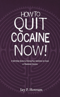 How to Quit Cocaine Now!